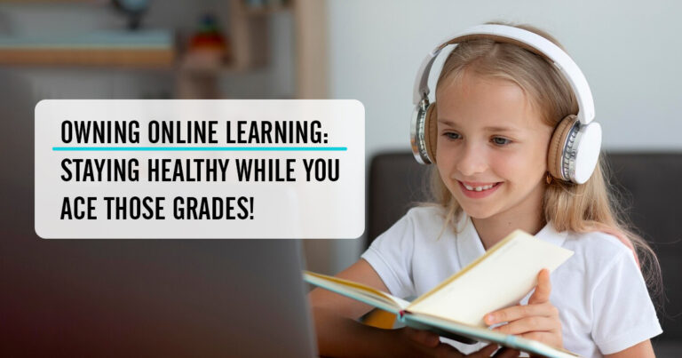 Owning Online Learning: Staying Healthy While You Ace Those Grades!