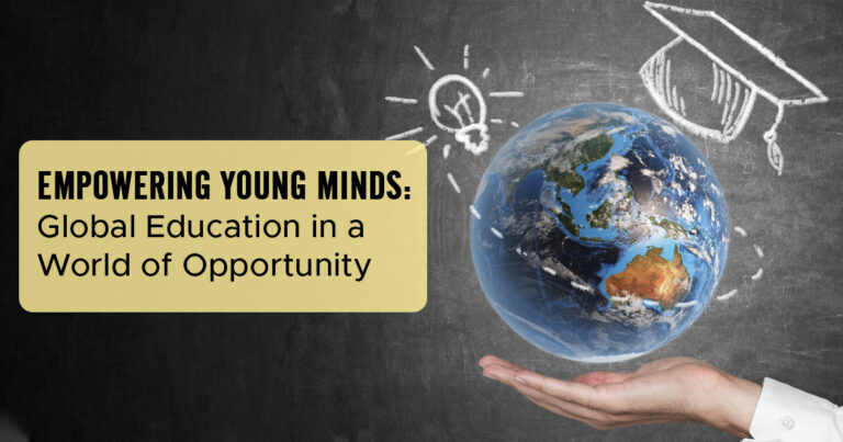 Empowering Young Minds: Global Education in a World of Opportunity