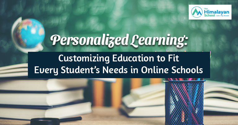 Personalized Learning: Customizing Education to Fit Every Student’s Needs  in Online Schools