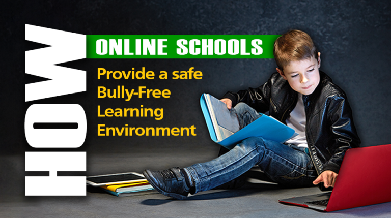 How Online Schools Provide a Safe, Bully-Free Learning Environment?